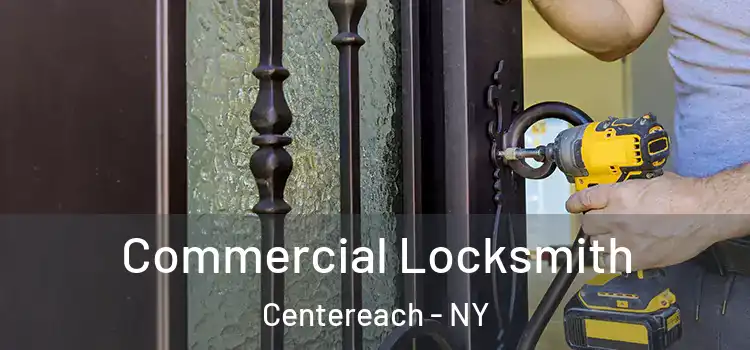  Commercial Locksmith Centereach - NY