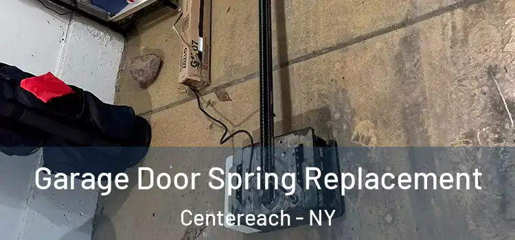  Garage Door Spring Replacement Centereach - NY