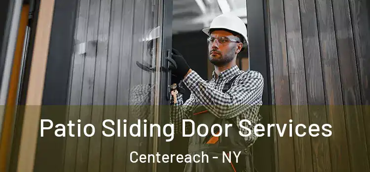  Patio Sliding Door Services Centereach - NY